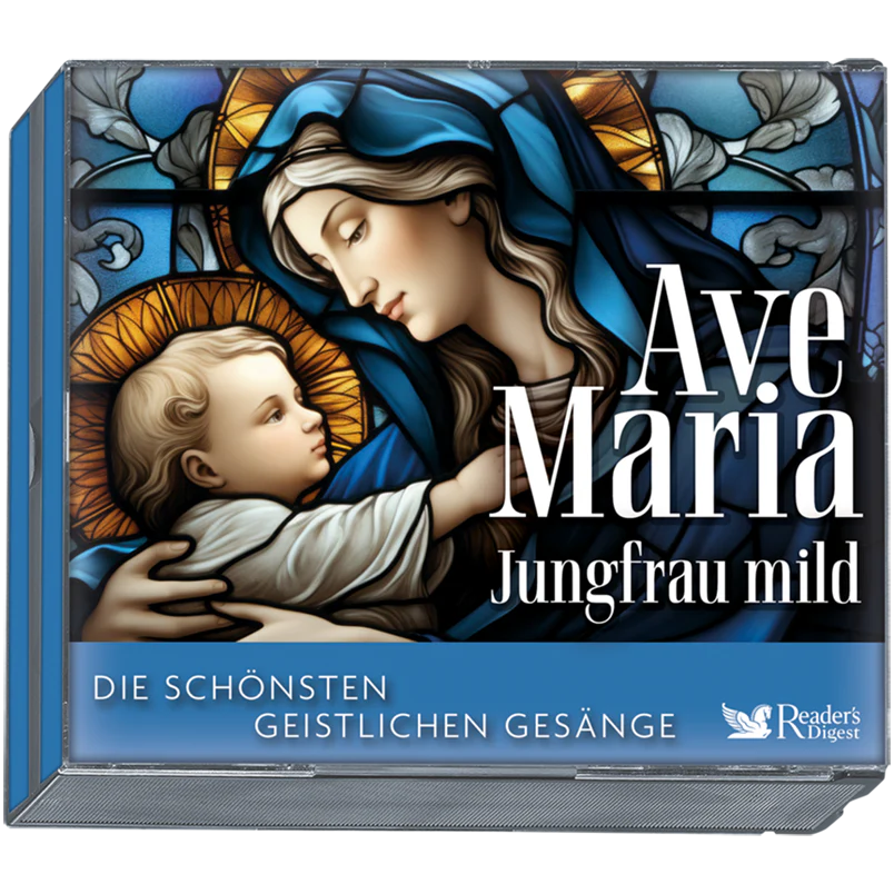 Ave Maria, Jungfrau mild - Die schönsten geistlichen Gesänge